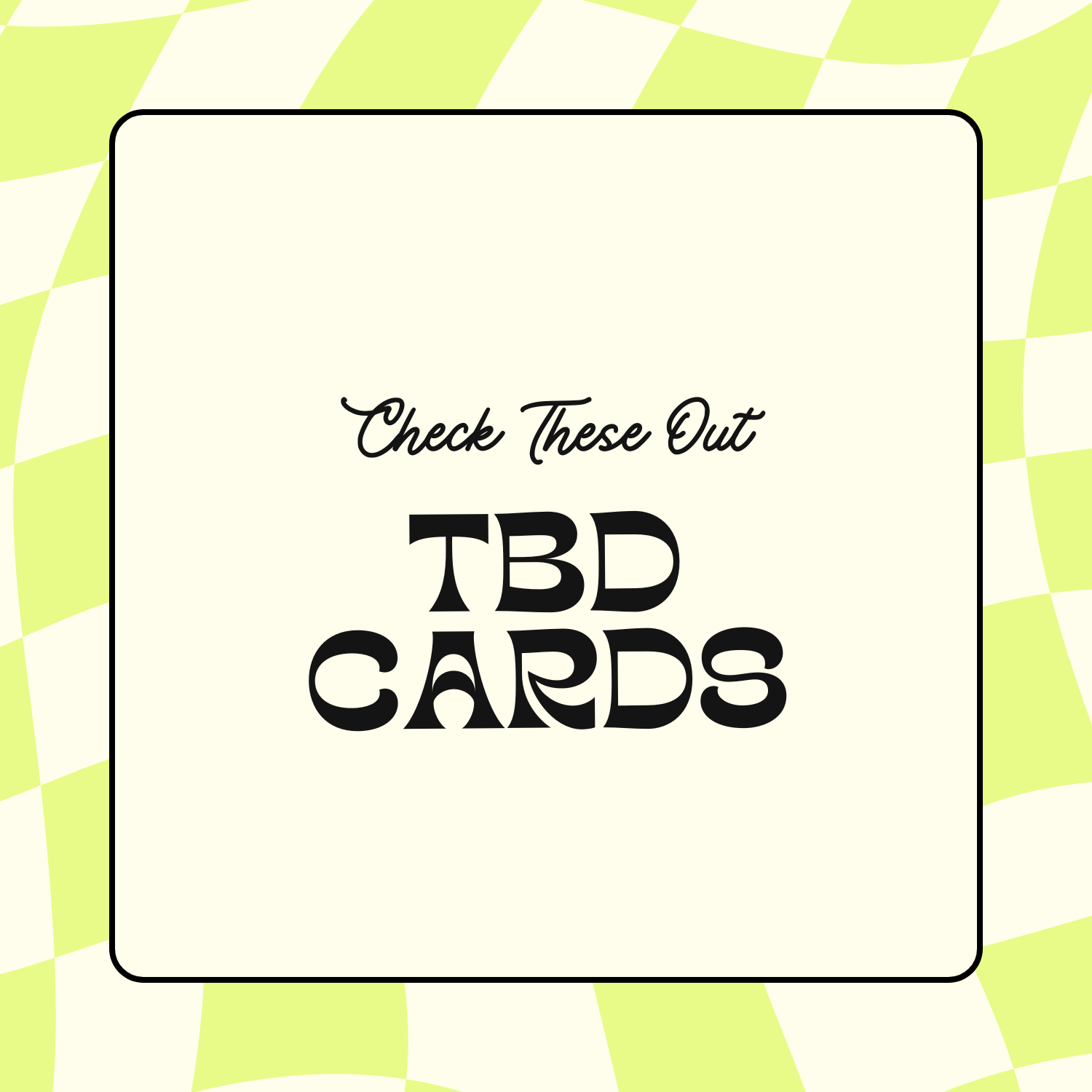 TBD Cards - Coming Soon