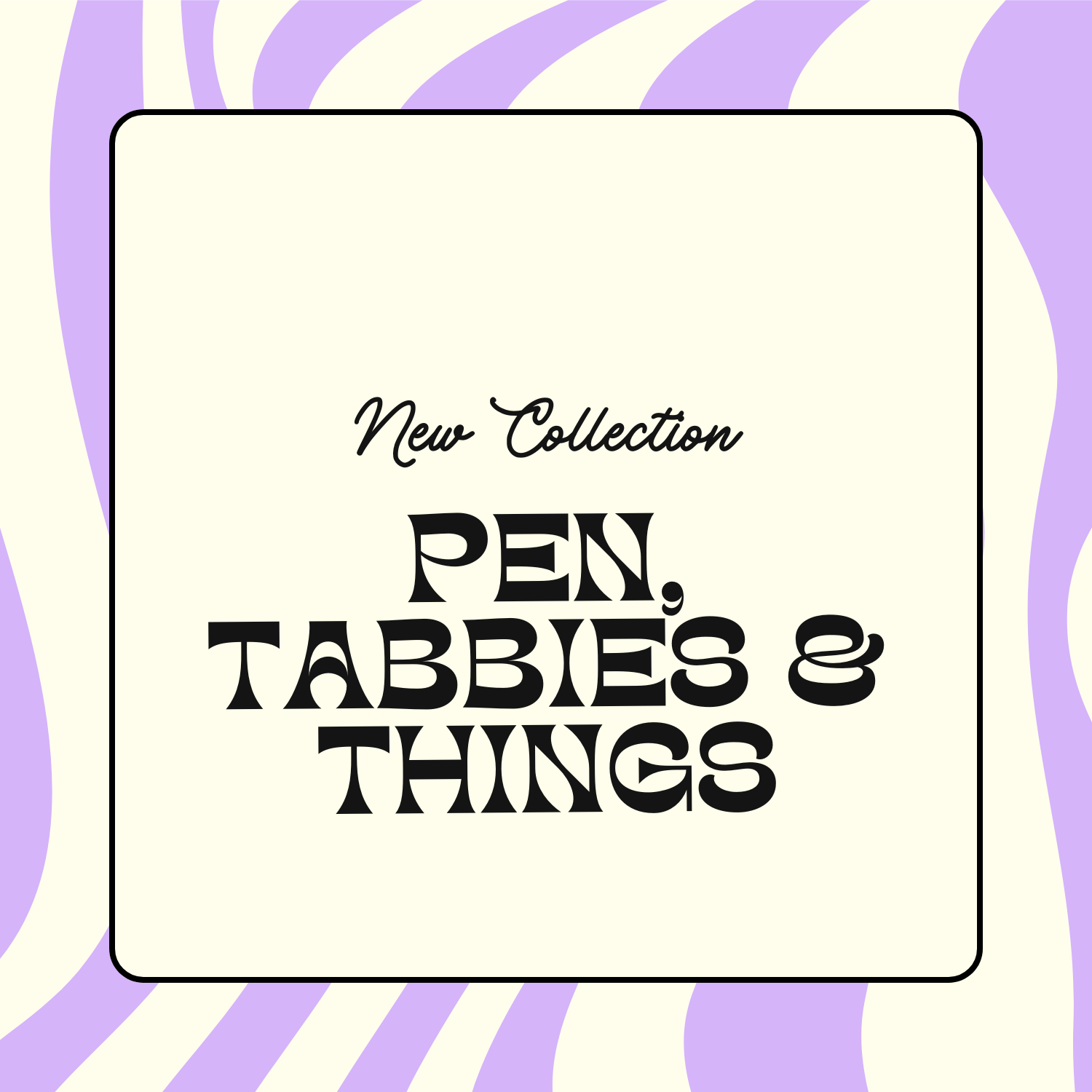 Pens, Tabbies & Things